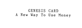 GENESIS CARD A NEW WAY TO USE MONEY logo