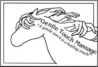 GENTLE TOUCH MASSAGE "A GENTLE TOUCH ISA HEALING TOUCH!" logo