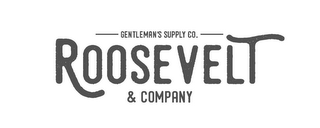 GENTLEMAN'S SUPPLY CO. ROOSEVELT & COMPANY logo