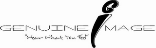 GENUINE IMAGE GI "WEAR WHAT YOU FEEL" logo