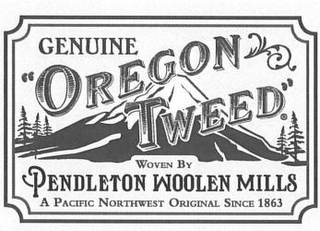 GENUINE "OREGON TWEED" WOVEN BY PENDLETON WOOLEN MILLS A PACIFIC NORTHWEST ORIGINAL SINCE 1863 logo