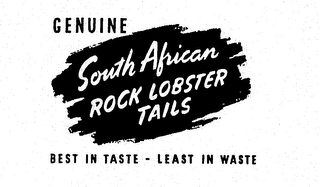 GENUINE SOUTH AFRICAN ROCK LOBSTER TAILS BEST IN TASTE - LEAST IN WASTE logo