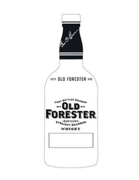 GEO. G. BROWN EST'D OLD FORESTER 1870 FIRST BOTTLED BOURBON OLD FORESTER EST'D 1870 KENTUCKY STRAIGHT BOURBON WHISKY logo