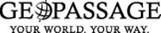 GEOPASSAGE YOUR WORLD. YOUR WAY. logo