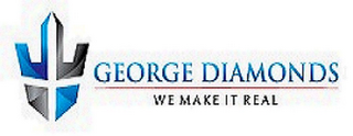 GEORGE DIAMONDS WE MAKE IT REAL logo