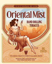 GEORGE KARELIAS AND SONS ORIENTAL MIST HAND ROLLING TOBACCO BIG POUCH THE KARELIA TOBACCO COMPANY, KALAMATA, GREECE MANUFACTORY AND SUPPLIERS OF FINE TOBACCOS SINCE 1888 logo