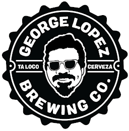 GEORGE LOPEZ BREWING CO. TA LOCO CERVEZA logo