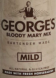 GEORGE'S BLOODY MARY MIX BARTENDER MADE MILD ALL NATURAL & GLUTEN FREE MADE WITH FRESH HORSERADISH logo
