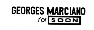 GEORGES MARCIANO FOR SOON logo