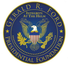 GERALD R. FORD PRESIDENTIAL FOUNDATION INTEGRITY AT THE HELM E PLURIBUS UNUM logo