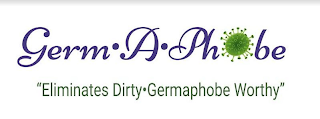 GERM A PHOBE "ELIMINATES DIRTY GERMAPHOBE WORTHY" logo