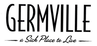 GERMVILLE A SICK PLACE TO LIVE logo