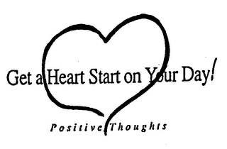 GET A HEART START ON YOUR DAY! DAILY POSITIVE THOUGHTS I AM A VISION O logo