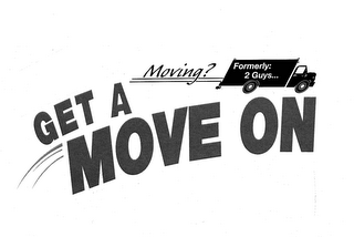 GET A MOVE ON MOVING? FORMERLY: 2 GUYS... logo