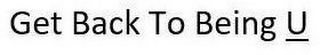 GET BACK TO BEING U logo