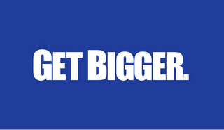 GET BIGGER. logo