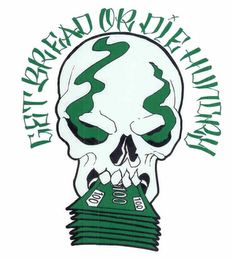 GET BREAD OR DIE HUNGRY 100 100 100 logo