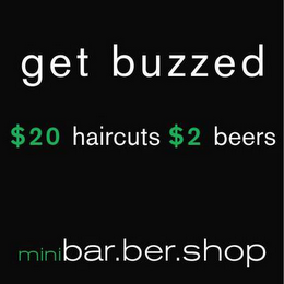 GET BUZZED $20 HAIRCUTS $2 BEERS MINIBAR.BER.SHOP logo
