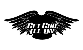 GET CHO' TEE ON logo