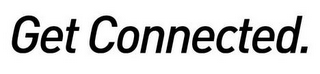GET CONNECTED. logo