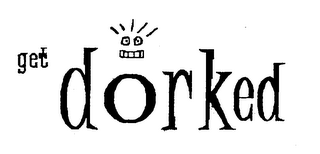 GET DORKED logo