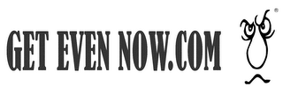 GET EVEN NOW.COM logo