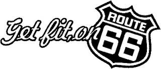 GET FIT, ON ROUTE 66 logo