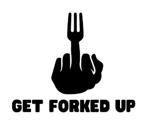 GET FORKED UP logo