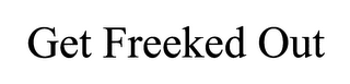 GET FREEKED OUT logo