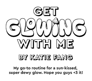 GET GLOWING WITH ME BY KATIE FANG MY GO-TO ROUTINE FOR A SUN-KISSED, SUPER DEWY GLOW. HOPE YOU GUYS<3IT!    HOPE YOU GUYS (3 IT! logo