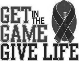 GET IN THE GAME GIVE LIFE logo