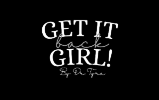 GET IT BACK GIRL! BY DR. TYRA logo