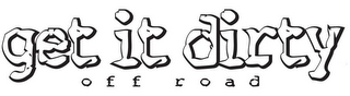 GET IT DIRTY OFF ROAD logo