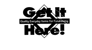 GET IT HERE! QUALITY EVERYDAY ITEMS FOR FUNDRAISING logo