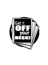 GET IT OFF YOUR DESK logo