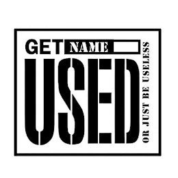 GET NAME USED OR JUST BE USELESS logo