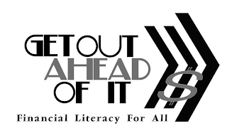 GET OUT AHEAD OF IT $ FINANCIAL LITERACY FOR ALL logo