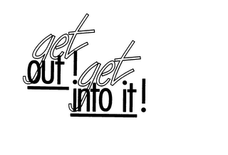 GET OUT! GET INTO IT! logo