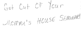 GET OUT OF YOUR MOMMA'S HOUSE SEMINAR! logo