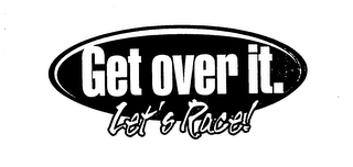 GET OVER IT. LET'S RACE! logo