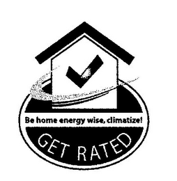 GET RATED BE HOME ENERGY WISE, CLIMATIZE! logo