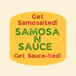 GET SAMOSAITED! SAMOSA N SAUCE. GET SAUCE-ITED! logo