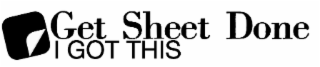 GET SHEET DONE I GOT THIS logo