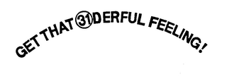 GET THAT 31 DERFUL FEELING! logo