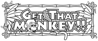 GET THAT MONKEY!! logo