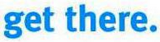 GET THERE. logo