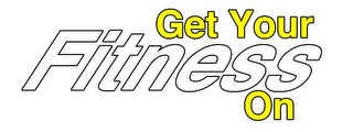 GET YOUR FITNESS ON logo