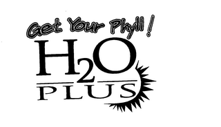 GET YOUR PHYLL! H2O PLUS logo