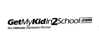 GETMYKIDIN2SCHOOL.COM THE ULTIMATE ADMISSION PLANNER logo