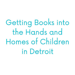 GETTING BOOKS INTO THE HANDS AND HOMES OF CHILDREN IN DETROIT logo